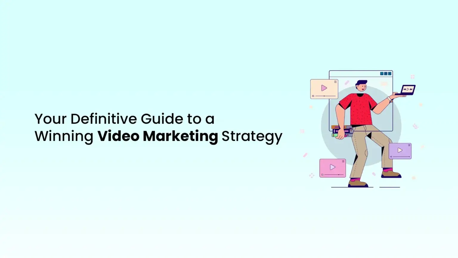 Video Marketing Strategy: Complete Guide for Growth