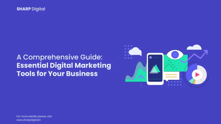 Essential Digital Marketing Tools for Your Business: A Comprehensive Guide